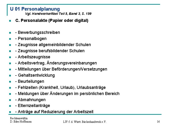 U 01 Personalplanung Vgl. Handwerkerfibel Teil 5, Band 3, S. 159 n C. Personalakte