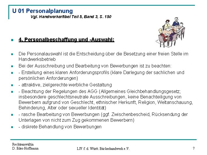 U 01 Personalplanung Vgl. Handwerkerfibel Teil 5, Band 3, S. 150 n 4. Personalbeschaffung