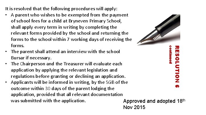 RESOLUTION 6 continued It is resolved that the following procedures will apply: • A