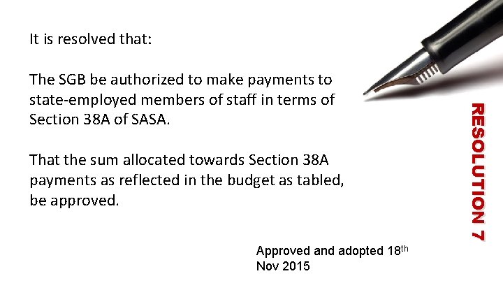 It is resolved that: That the sum allocated towards Section 38 A payments as