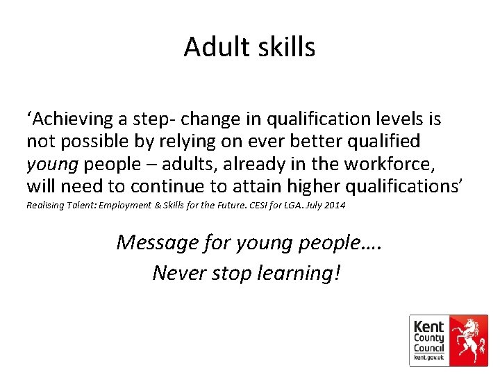 Adult skills ‘Achieving a step- change in qualification levels is not possible by relying