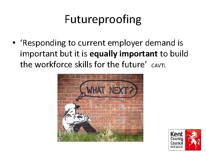 Futureproofing • ‘Responding to current employer demand is important but it is equally important