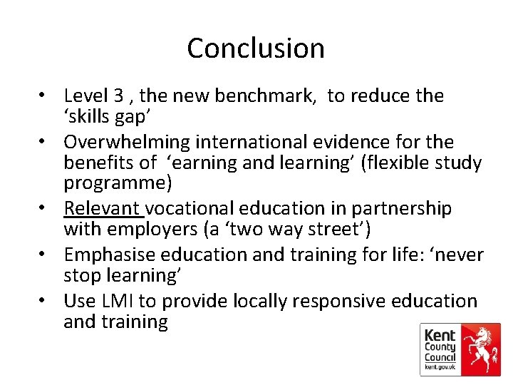 Conclusion • Level 3 , the new benchmark, to reduce the ‘skills gap’ •