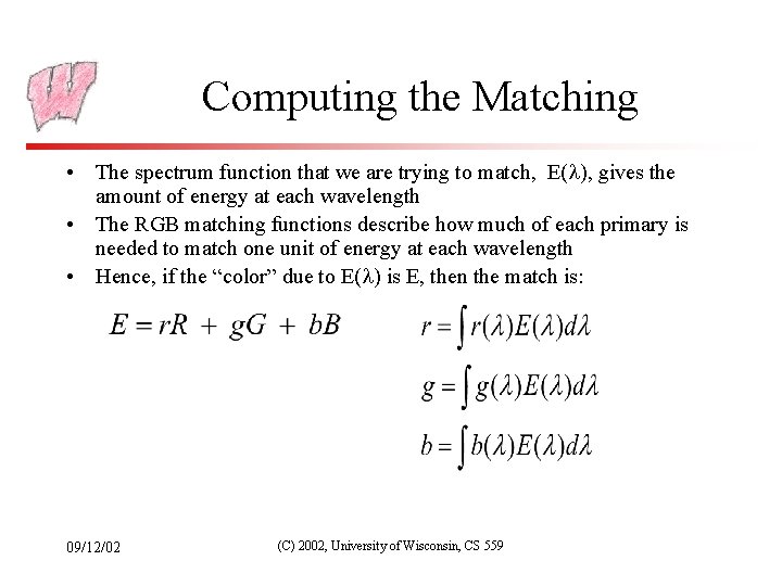 Computing the Matching • The spectrum function that we are trying to match, E(