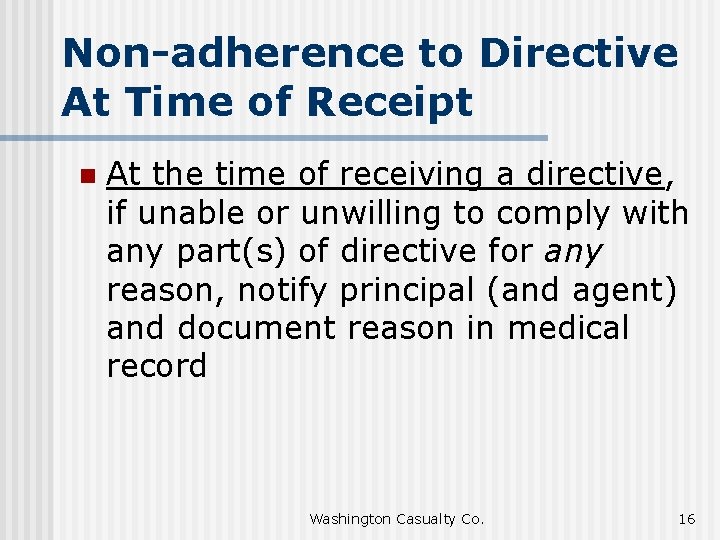 Non-adherence to Directive At Time of Receipt n At the time of receiving a
