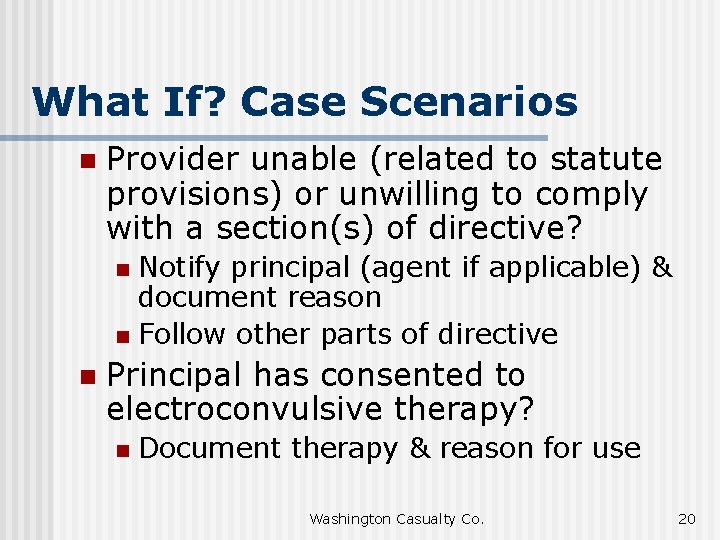 What If? Case Scenarios n Provider unable (related to statute provisions) or unwilling to
