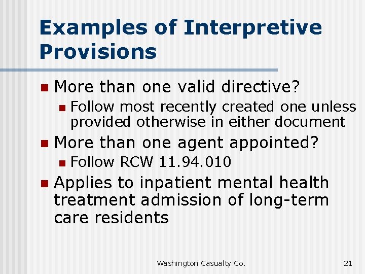 Examples of Interpretive Provisions n More than one valid directive? n n More than