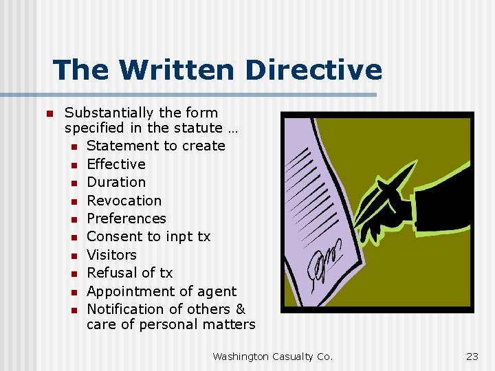 The Written Directive n Substantially the form specified in the statute … n Statement