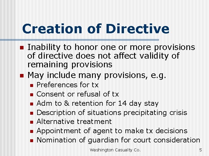 Creation of Directive n n Inability to honor one or more provisions of directive