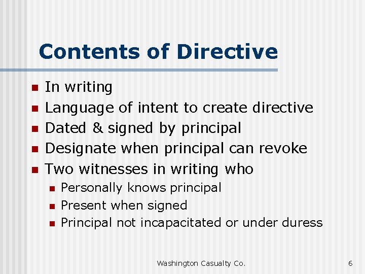 Contents of Directive n n n In writing Language of intent to create directive