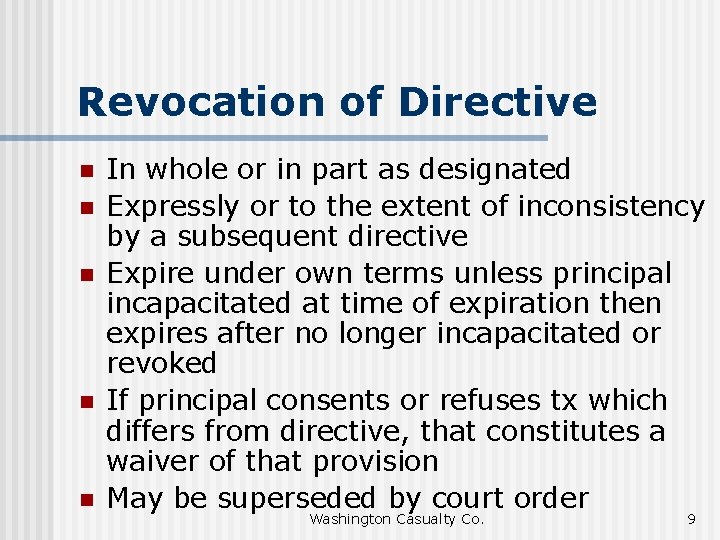 Revocation of Directive n n n In whole or in part as designated Expressly