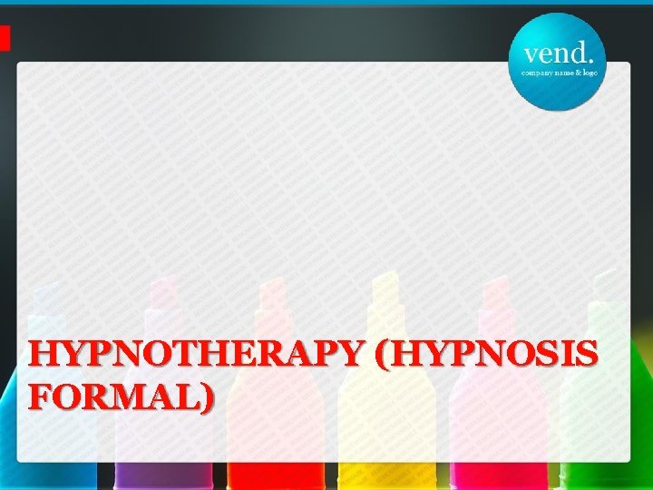 HYPNOTHERAPY (HYPNOSIS FORMAL) 