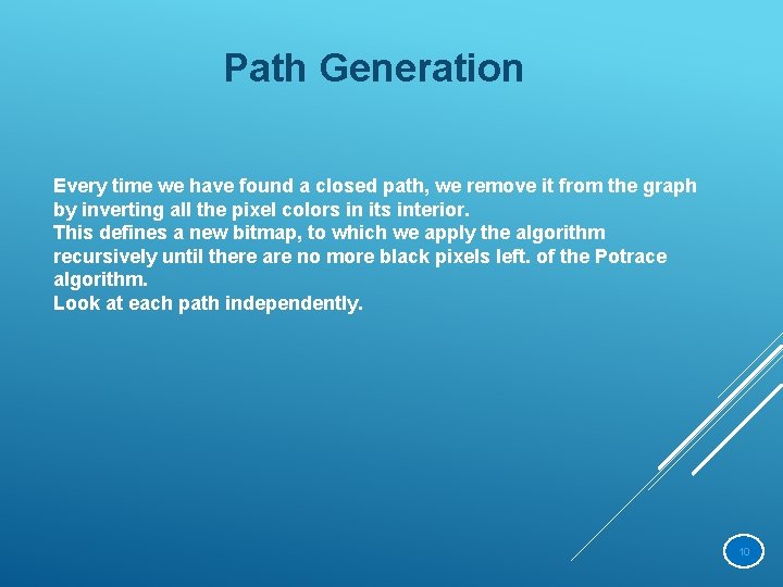 Path Generation Every time we have found a closed path, we remove it from