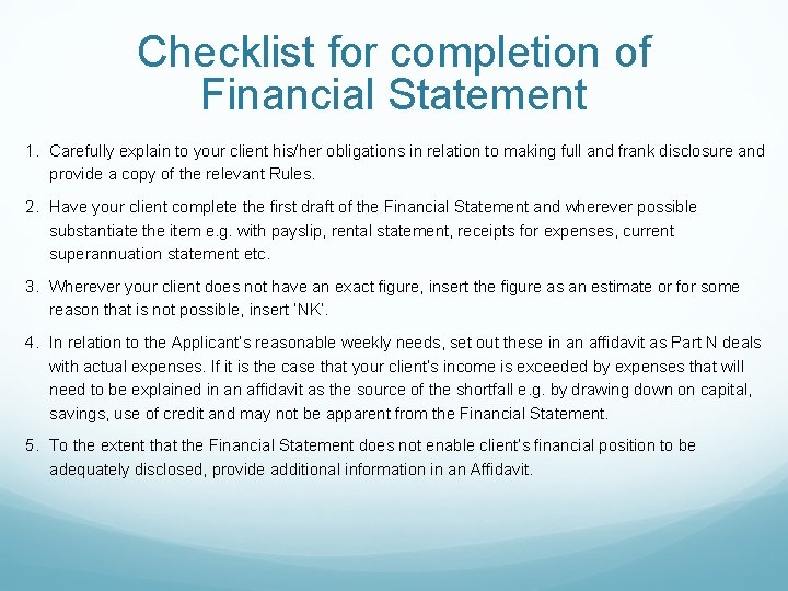 Checklist for completion of Financial Statement 1. Carefully explain to your client his/her obligations