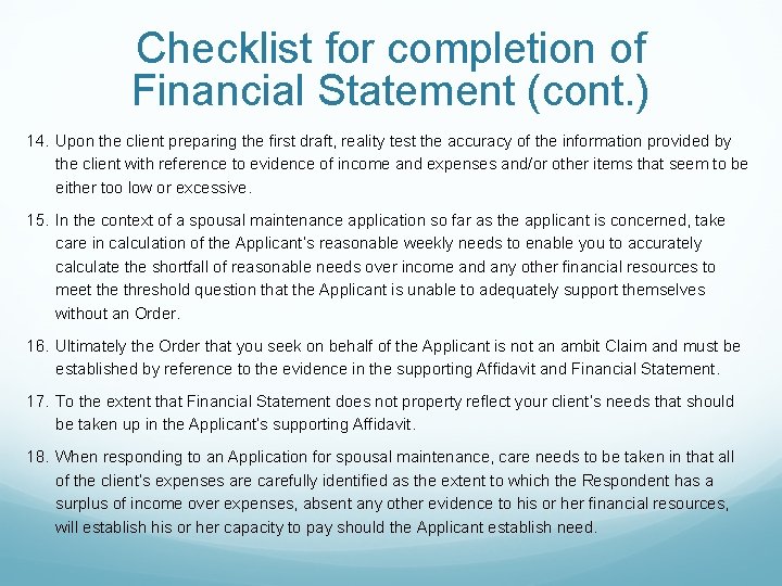 Checklist for completion of Financial Statement (cont. ) 14. Upon the client preparing the