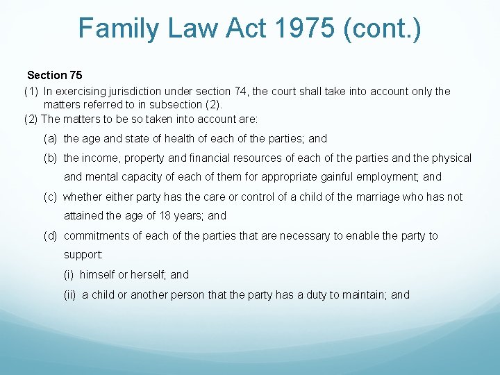 Family Law Act 1975 (cont. ) Section 75 (1) In exercising jurisdiction under section
