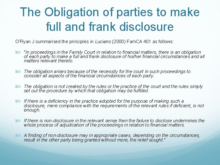 The Obligation of parties to make full and frank disclosure O’Ryan J summarised the