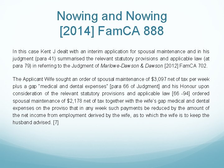 Nowing and Nowing [2014] Fam. CA 888 In this case Kent J dealt with