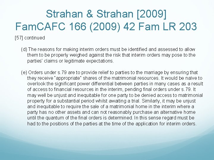 Strahan & Strahan [2009] Fam. CAFC 166 (2009) 42 Fam LR 203 [57] continued