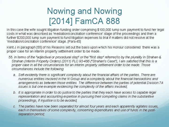 Nowing and Nowing [2014] Fam. CA 888 In this case the wife sought litigation