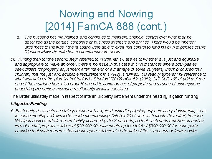 Nowing and Nowing [2014] Fam. CA 888 (cont. ) d. The husband has maintained,