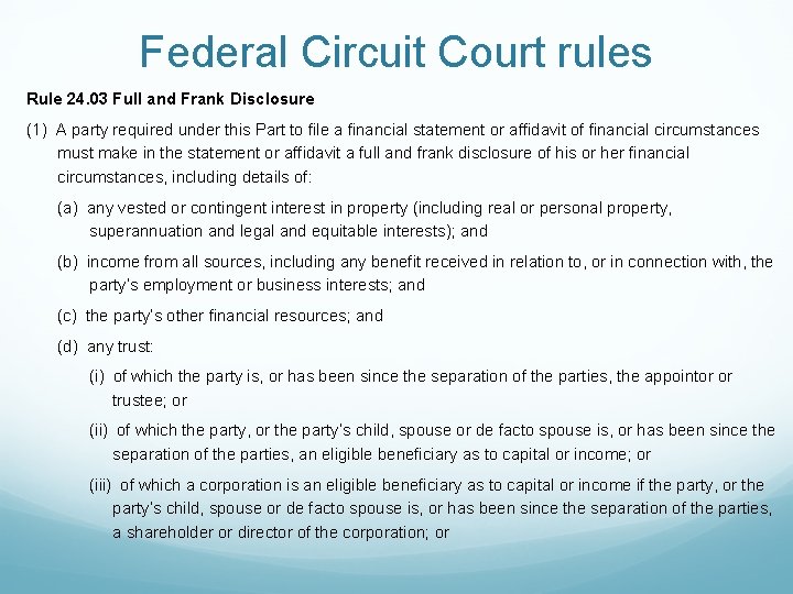 Federal Circuit Court rules Rule 24. 03 Full and Frank Disclosure (1) A party