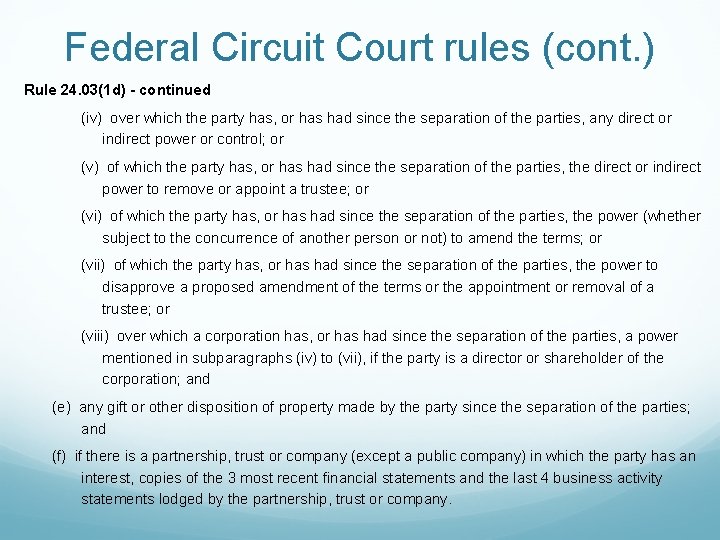 Federal Circuit Court rules (cont. ) Rule 24. 03(1 d) - continued (iv) over