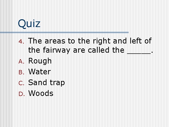 Quiz 4. A. B. C. D. The areas to the right and left of