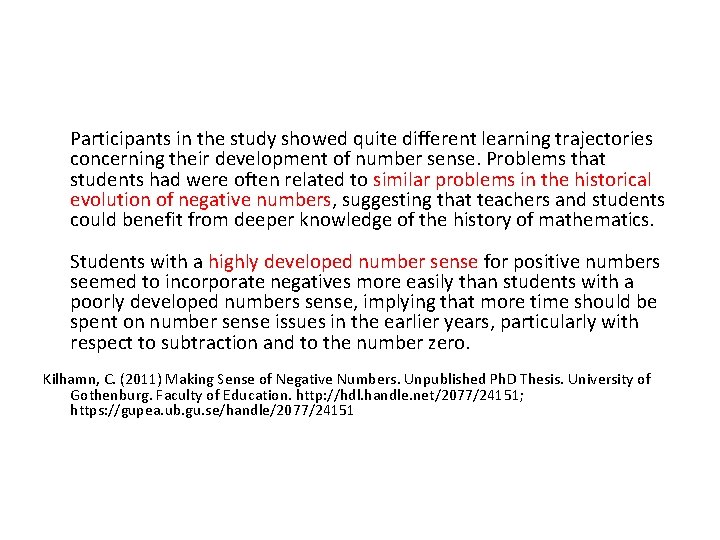 Participants in the study showed quite different learning trajectories concerning their development of number