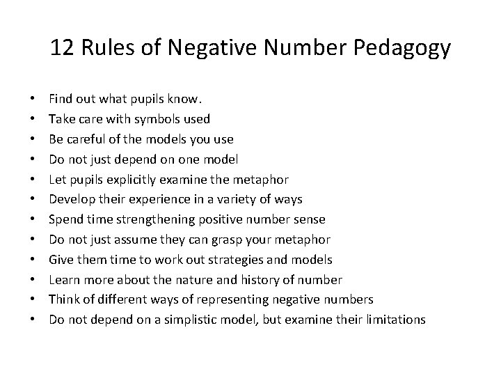 12 Rules of Negative Number Pedagogy • • • Find out what pupils know.