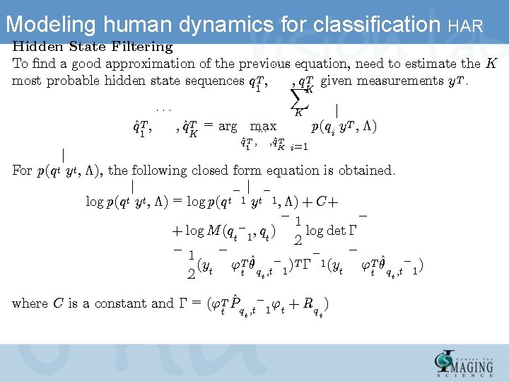 Modeling human dynamics for classification HAR Hidden State Filtering To ¯nd a good approximation