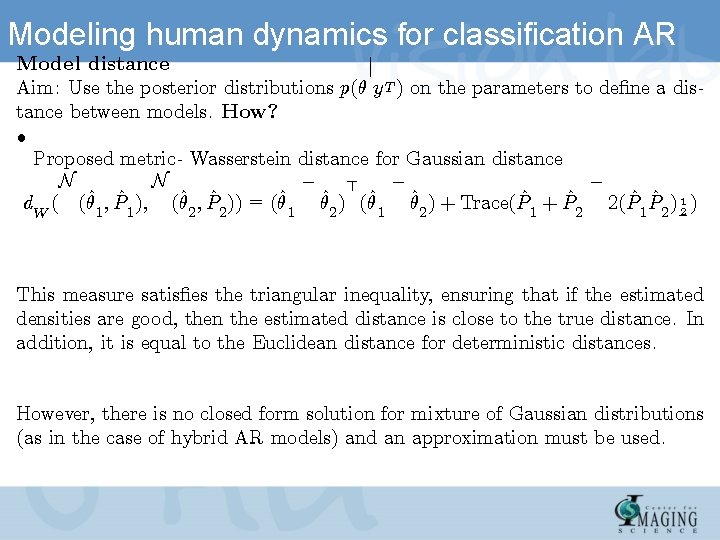 Modeling human dynamics for classification AR Model distance j Aim: Use the posterior distributions