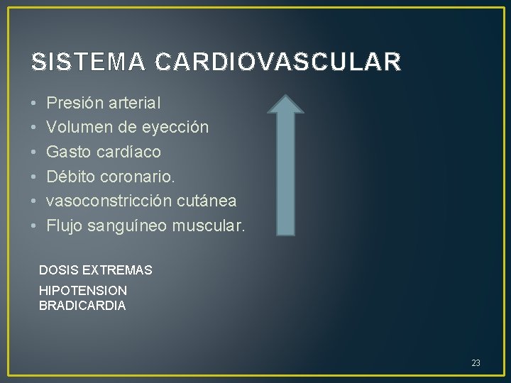 SISTEMA CARDIOVASCULAR • • • Presión arterial Volumen de eyección Gasto cardíaco Débito coronario.