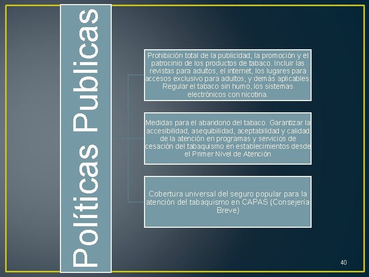 Políticas Publicas Prohibición total de la publicidad, la promoción y el patrocinio de los