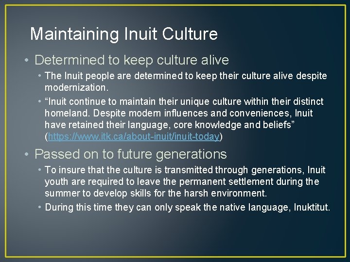 Maintaining Inuit Culture • Determined to keep culture alive • The Inuit people are