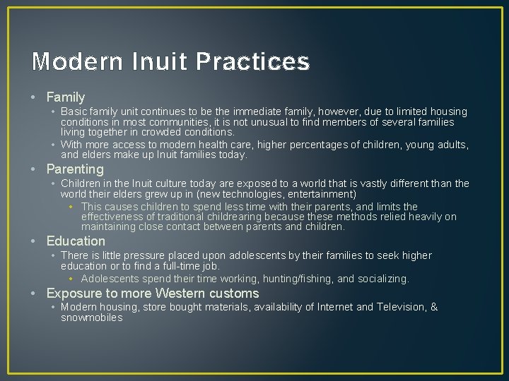 Modern Inuit Practices • Family • Basic family unit continues to be the immediate