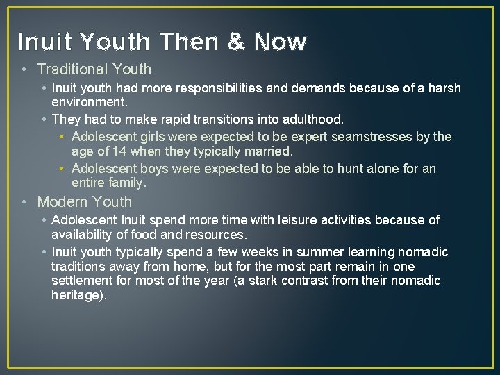 Inuit Youth Then & Now • Traditional Youth • Inuit youth had more responsibilities