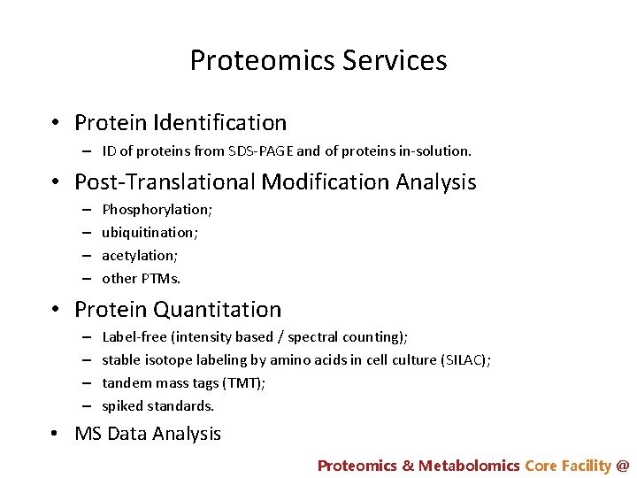 Proteomics Services • Protein Identification – ID of proteins from SDS-PAGE and of proteins