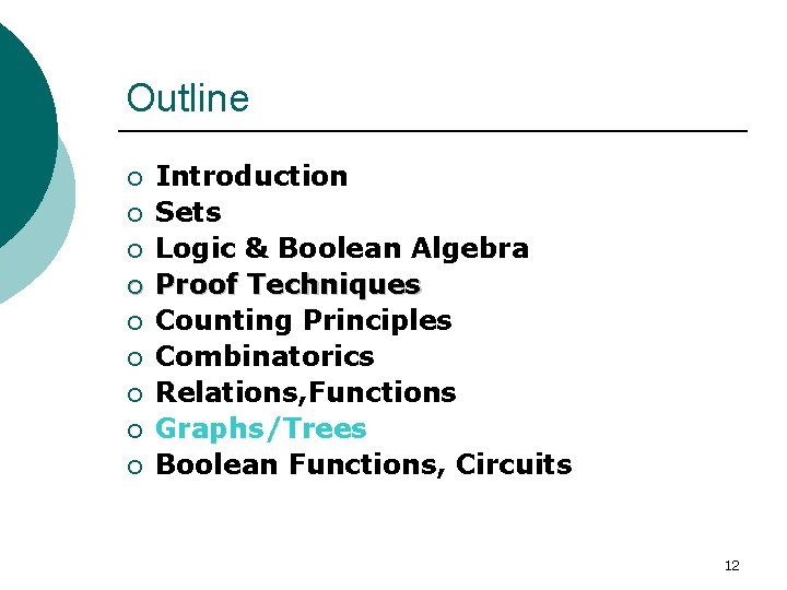 Outline ¡ ¡ ¡ ¡ ¡ Introduction Sets Logic & Boolean Algebra Proof Techniques