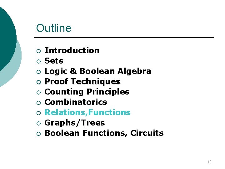 Outline ¡ ¡ ¡ ¡ ¡ Introduction Sets Logic & Boolean Algebra Proof Techniques