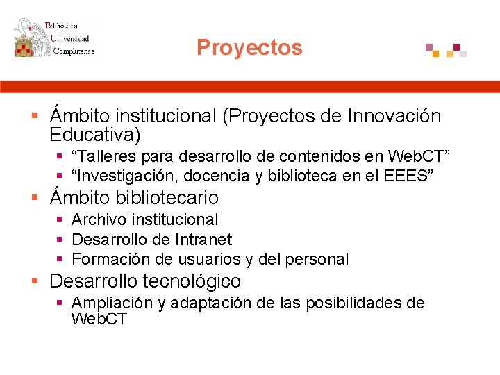 Proyectos § Ámbito institucional (Proyectos de Innovación Educativa) § “Talleres para desarrollo de contenidos