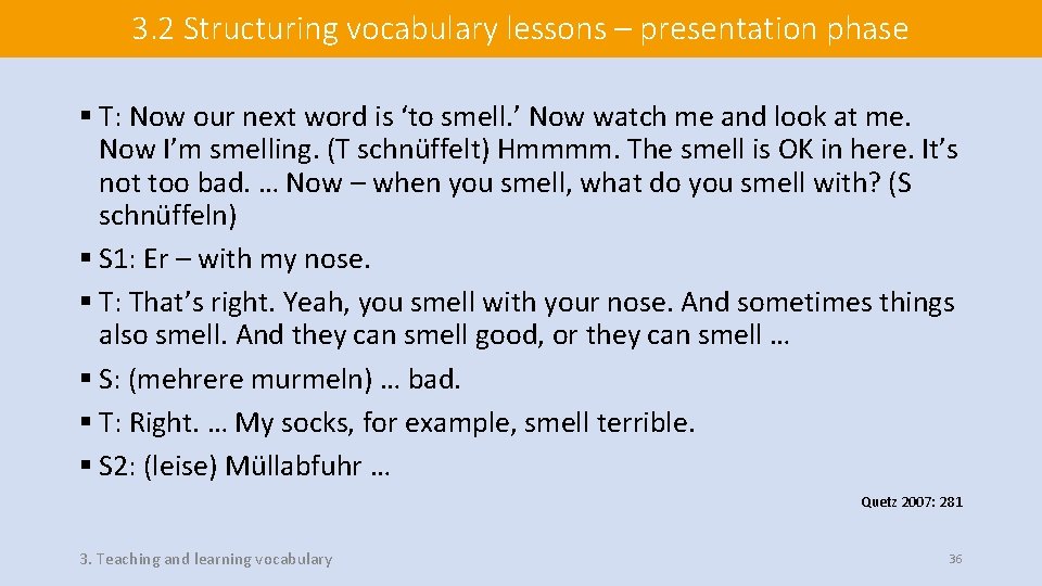3. 2 Structuring vocabulary lessons – presentation phase § T: Now our next word