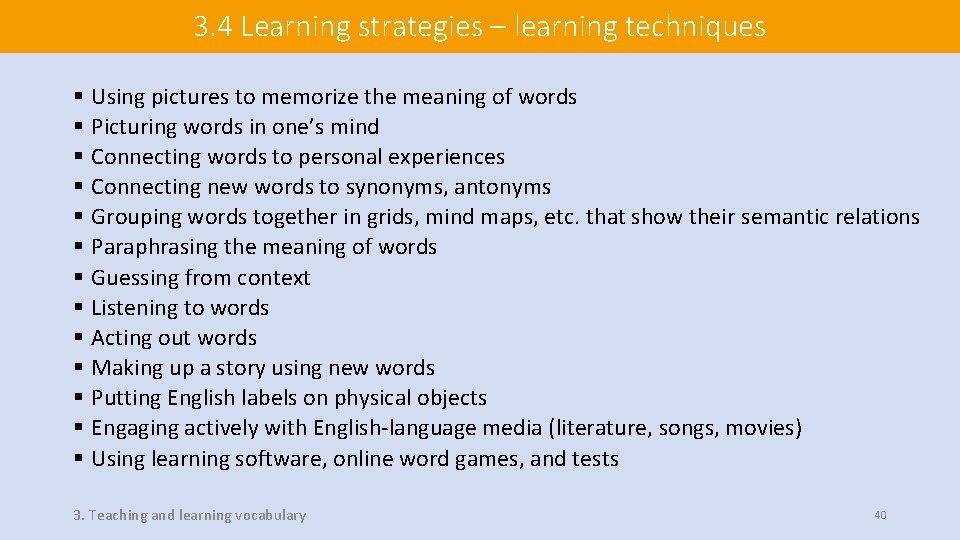 3. 4 Learning strategies – learning techniques § Using pictures to memorize the meaning