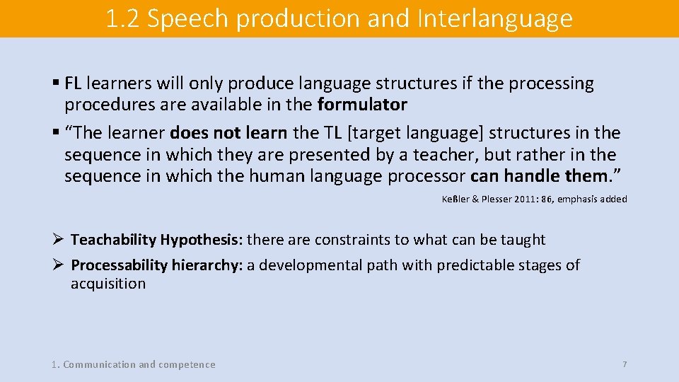 1. 2 Speech production and Interlanguage § FL learners will only produce language structures