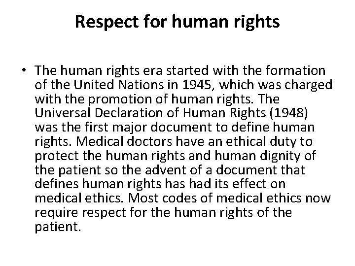 Respect for human rights • The human rights era started with the formation of