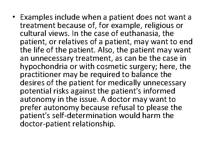  • Examples include when a patient does not want a treatment because of,