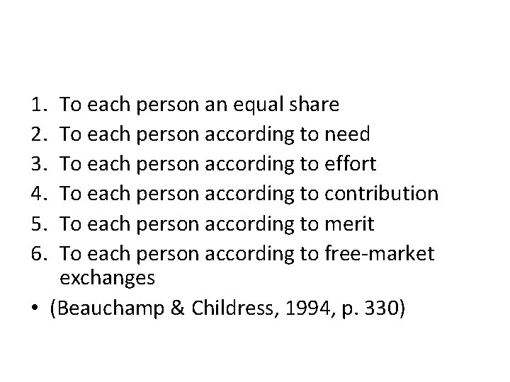 1. 2. 3. 4. 5. 6. To each person an equal share To each