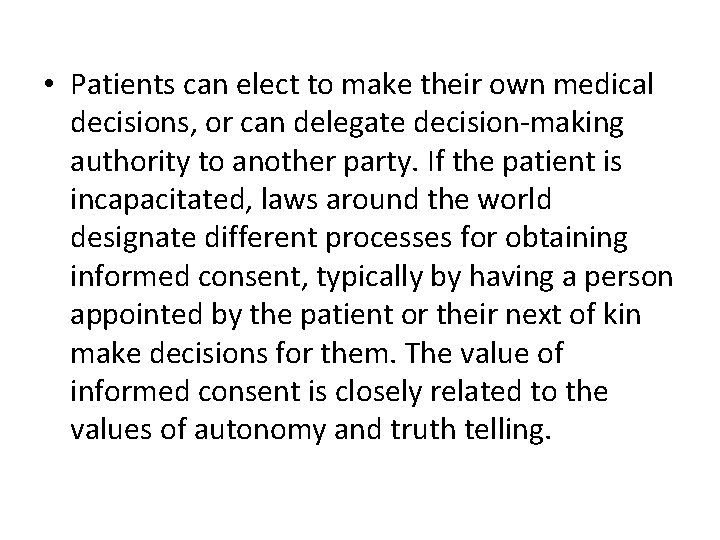  • Patients can elect to make their own medical decisions, or can delegate