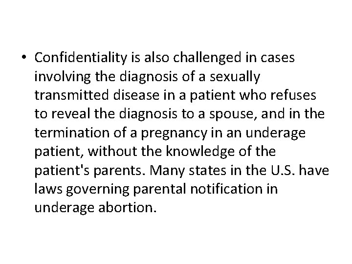  • Confidentiality is also challenged in cases involving the diagnosis of a sexually