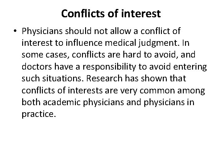 Conflicts of interest • Physicians should not allow a conflict of interest to influence